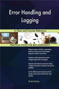 Error Handling and Logging A Clear and Concise Reference