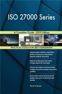 ISO 27000 Series A Complete Guide - 2019 Edition