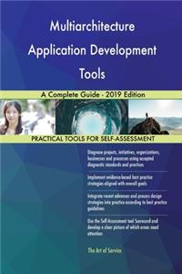 Multiarchitecture Application Development Tools A Complete Guide - 2019 Edition