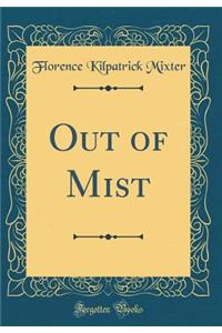 Out of Mist (Classic Reprint)