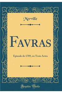 Favras: Ã?pisode de 1789, En Trois Actes (Classic Reprint)