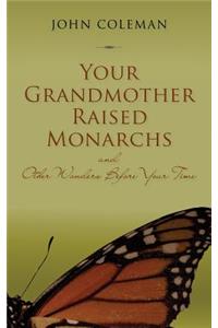 Your Grandmother Raised Monarchs