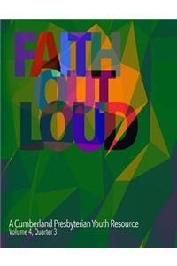 Faith Out Loud - Volume 4, Quarter 3