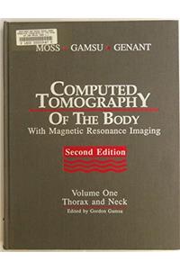 Computed Tomography of the Body: Thorax and Neck, Volume 1