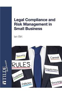 Legal Compliance and Risk Management in Small Business