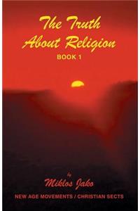 The Truth about Religion Book 1