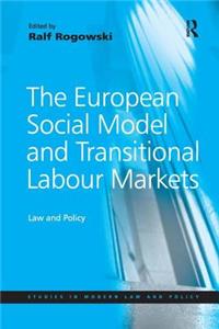 European Social Model and Transitional Labour Markets: Law and Policy