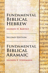 Fundamental Biblical Hebrew and Aramaic, Second Edition