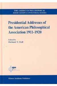 Presidential Addresses of the American Philosophical Association, 1911-1920