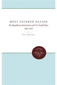 Most Favored Nation: The Republican Revisionists and U.S. Tariff Policy, 1897-1912