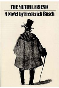 Mutual Friend: Novel