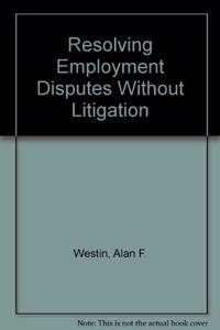 Resolving Employment Disputes Without Litigation