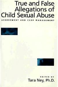 True And False Allegations Of Child Sexual Abuse