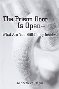 The Prison Door Is Open-What Are You Still Doing Inside?