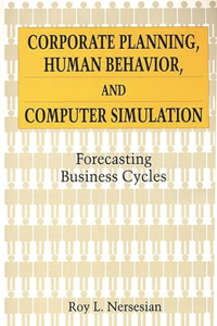 Corporate Planning, Human Behavior, and Computer Simulation