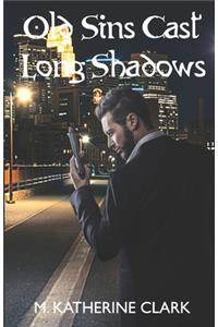 Old Sins Cast Long Shadows