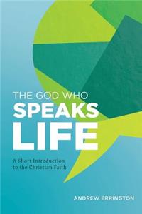 God Who Speaks Life