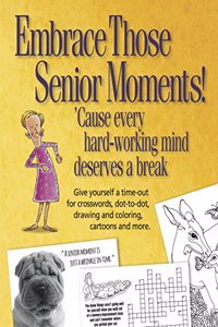 Embrace Those Senior Moments!