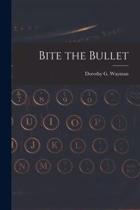 Bite the Bullet
