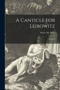 Canticle for Leibowitz; a Novel