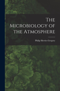 The Microbiology of the Atmosphere