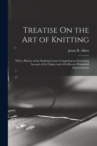 Treatise On the Art of Knitting