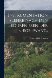 Instrumentationslehre Nach den Bedürfnissen der Gegenwart...