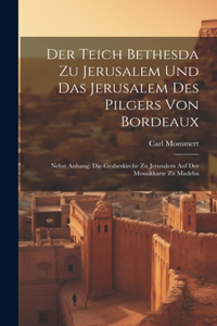 Teich Bethesda Zu Jerusalem Und Das Jerusalem Des Pilgers Von Bordeaux