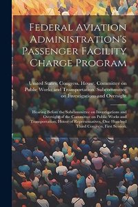 Federal Aviation Administration's Passenger Facility Charge Program