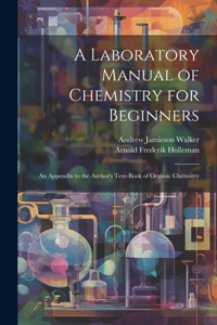 Laboratory Manual of Chemistry for Beginners