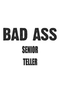 Bad Ass Senior Teller