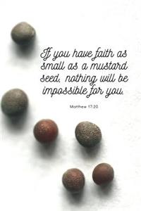 If you have faith as small as a mustard seed