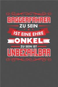 Baggerfahrer Zu Sein Ist Eine Ehre - Onkel Zu Sein Ist Unbezahlbar