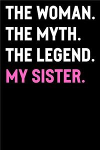 The Woman The Myth The Legend My Sister