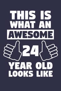 Blank Lined Journal, Notebook, Diary, Planner - This Is What An Awesome 24 Year Old Looks Like - 24th Birthday Gift