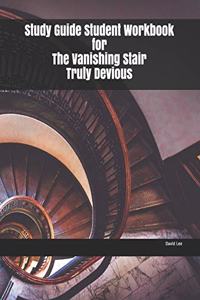 Study Guide Student Workbook for The Vanishing Stair Truly Devious