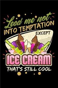 Lead Me Not Into Temptation Except Ice Cream That's Still Cool: 100 page 6 x 9 Keto Journal For Her Daily Food, Exercise, Meal Tracking Log Ketogenic Diet Food Journal (Weight Loss & Fitness Planners)