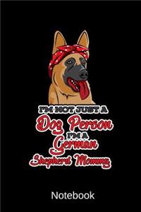 Notebook - I'm Not Just A Dog Person I'm A German Shepherd Mommy