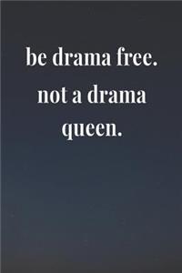 Be Drama Free Not A Drama Queen