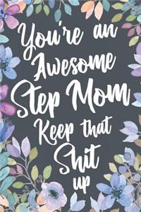 You're An Awesome Step Mom Keep That Shit Up