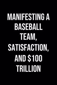 Manifesting A Baseball Team Satisfaction And 100 Trillion