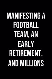 Manifesting A Football Team An Early Retirement And Millions