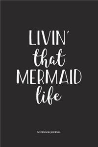 Livin That Mermaid Life