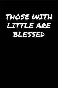 Those With Little Are Blessed�