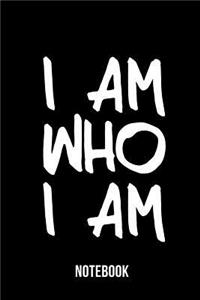 I am who I am - Notebook