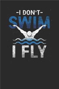 I Don't Swim I Fly