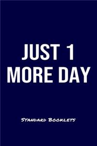 Just 1 More Day Standard Booklets