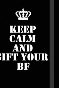 Keep Calm And Gift Your BF