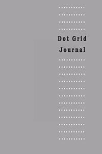 Dot Grid Journal: Gray Color Large Print Notebook Minimalist and Classic Notebook Is a Wonderful Multi-Purpose Journal for Sketching Jotting Down Thoughts and Writing