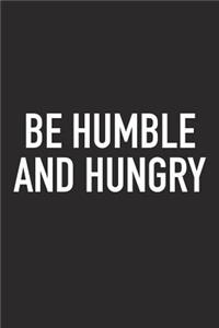 Be Humble and Hungry